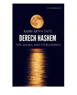 The Shema and It's Blessings Through the Derech Hashem