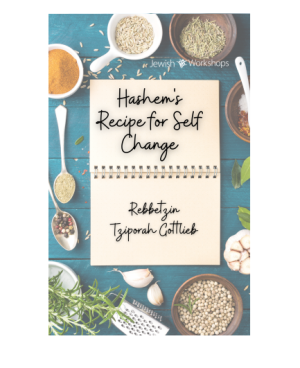Hashem's Recipe for Self Change