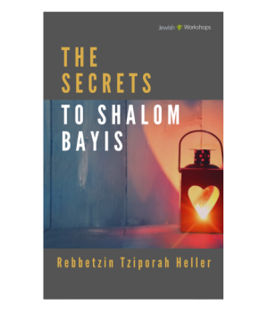 The Secrets to Shalom Bayis