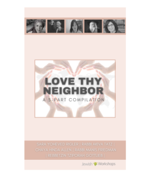 Love Thy Neighbor Compilation with Rabbi Dr. Akiva Tatz