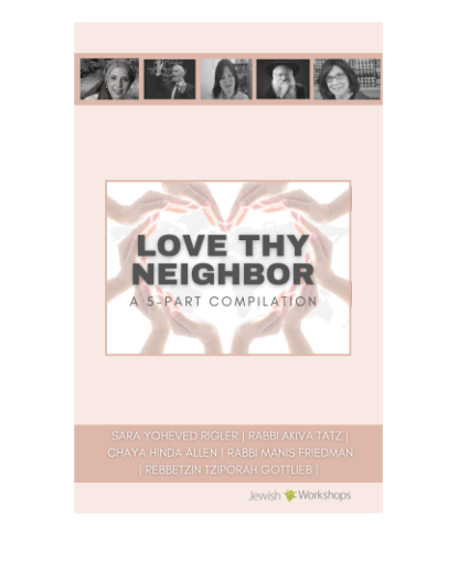 Love Thy Neighbor Compilation with Rabbi Dr. Akiva Tatz