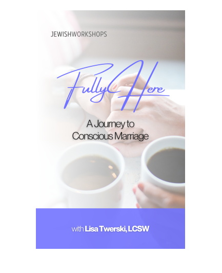 Fully Here: A Journey to Conscious Marriage